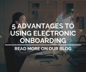 5 Advantages To Using Electronic Onboarding Blog Image.jpg